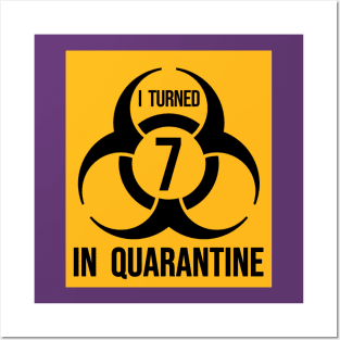 I turned 7 in Quarantine - Biohazard Edition Posters and Art